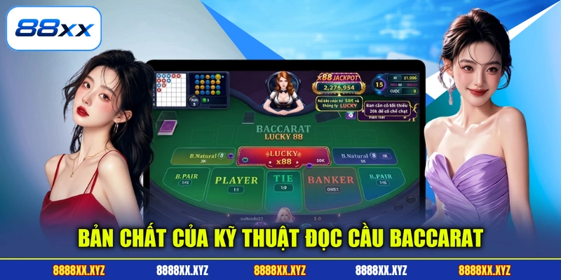 Soi Cầu Baccarat - Đọc Cầu Nhanh 3s, Vào Kèo Chuẩn 2 Bản chất của kỹ thuật đọc cầu baccarat