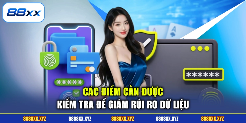 Quyền Riêng Tư 2 Các điểm cần được kiểm tra để giảm rủi ro dữ liệu