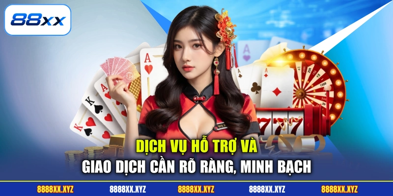 Về Chúng Tôi 3 Dịch vụ hỗ trợ và giao dịch cần rõ ràng, minh bạch