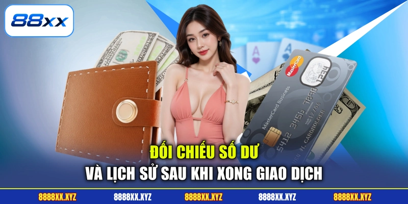 Nạp Tiền 88XX 2 Đối chiếu số dư và lịch sử sau khi xong giao dịch