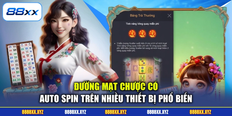 Đường Mạt Chược có Auto Spin trên nhiều thiết bị phổ biến