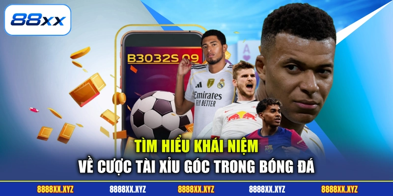 Cược Tài Xỉu Góc - Mẹo Săn Thưởng Đỉnh Cao Tại Nhà Cái 2 Tìm hiểu khái niệm về cược tài xỉu góc trong bóng đá