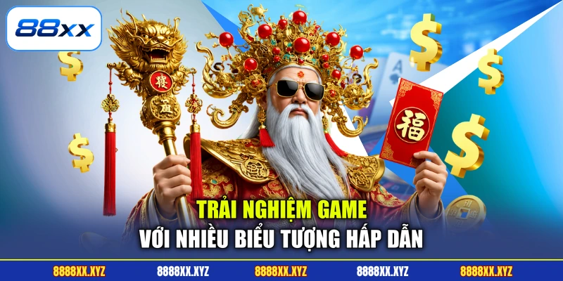 Nổ Hũ Thần Tài Rinh Ngay 99 Triệu Về Tài Khoản 88XX 3 Trải nghiệm game với nhiều biểu tượng hấp dẫn